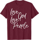 Greatest Commandment Christian Gift Love God Love People T-Shirt - T-Shirt | Maroon