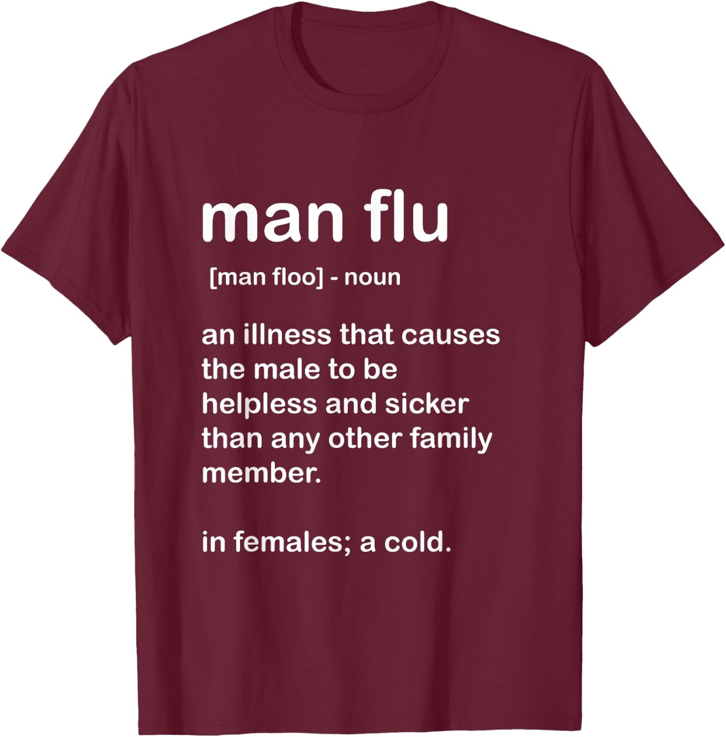 Man Flu Survivor ; Funny Gift Man Flu Definition T-Shirt - T-Shirt | Maroon