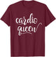 Fun Cardio Queen Fit and Active T-Shirt - T-Shirt | Maroon
