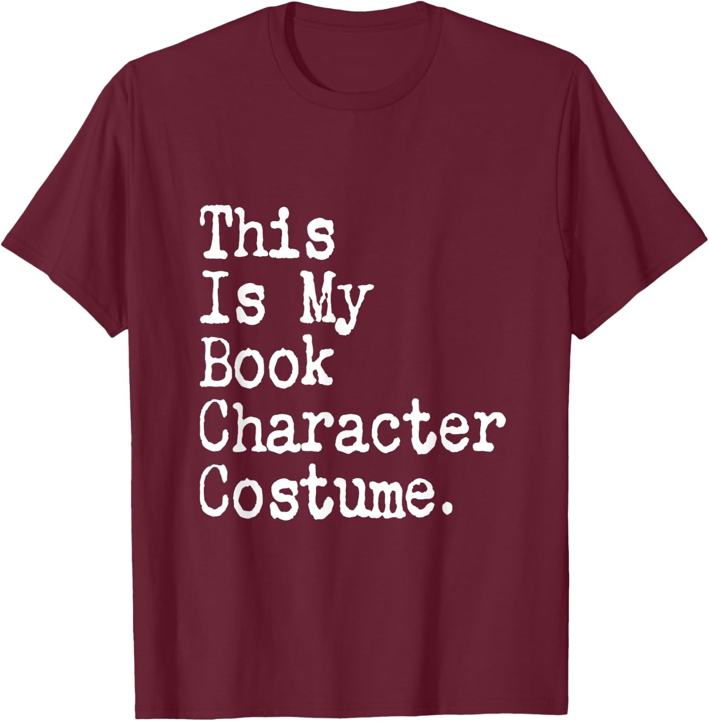 This Is My Book Character Costume Lazy Halloween Costume T-Shirt - T-Shirt | Maroon