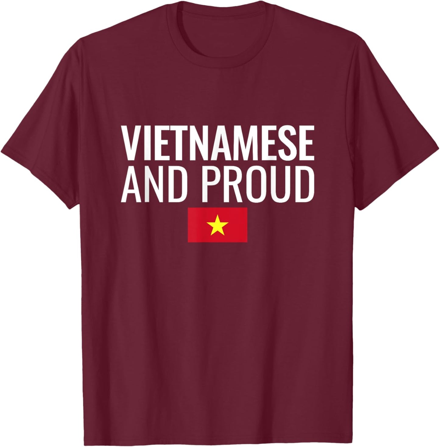 Vietnamese And Proud Flag Vietnam T-Shirt - T-Shirt | Maroon