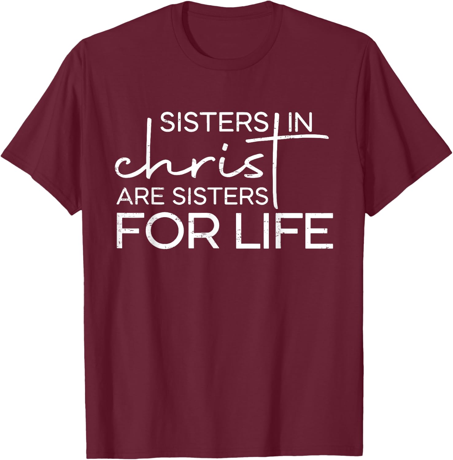 Retro Sisters In Christ Are Sisters For Life Cross Christian T-Shirt - T-Shirt | Maroon