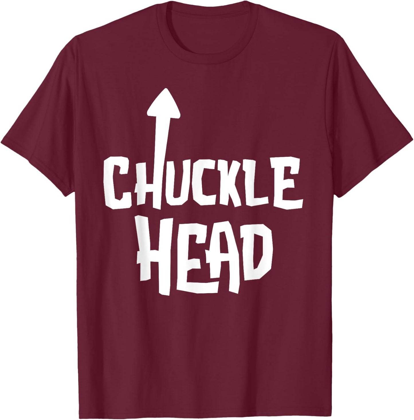 Chucklehead Shirt | Self Deprecating Arrow Up Chuckle Head T-Shirt - T-Shirt | Maroon