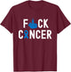 Fuck Cancer - Awareness Shirt For Cancer Survivor T-Shirt - T-Shirt | Maroon