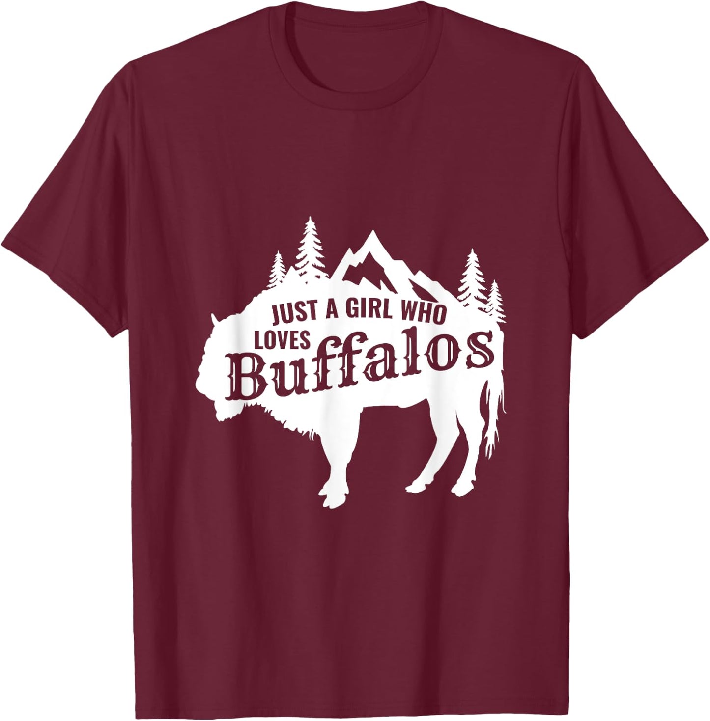 Just a Girl Who Loves Buffalo Animal Funny Gift T-Shirt - T-Shirt | Maroon