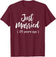 25th Wedding Anniversary Just Married 25 Years Ago Shirt T-Shirt - T-Shirt | Maroon