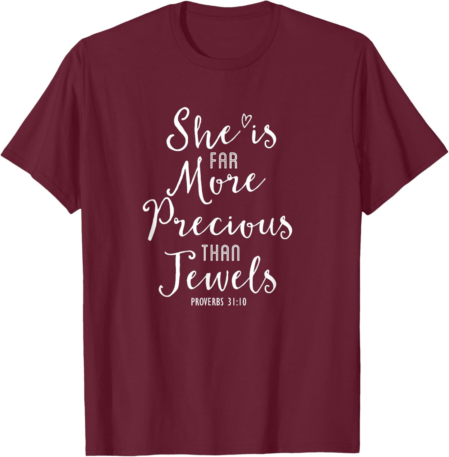 She Is Far More Precious Proverbs 31:10 Christian T-Shirt - T-Shirt | Maroon