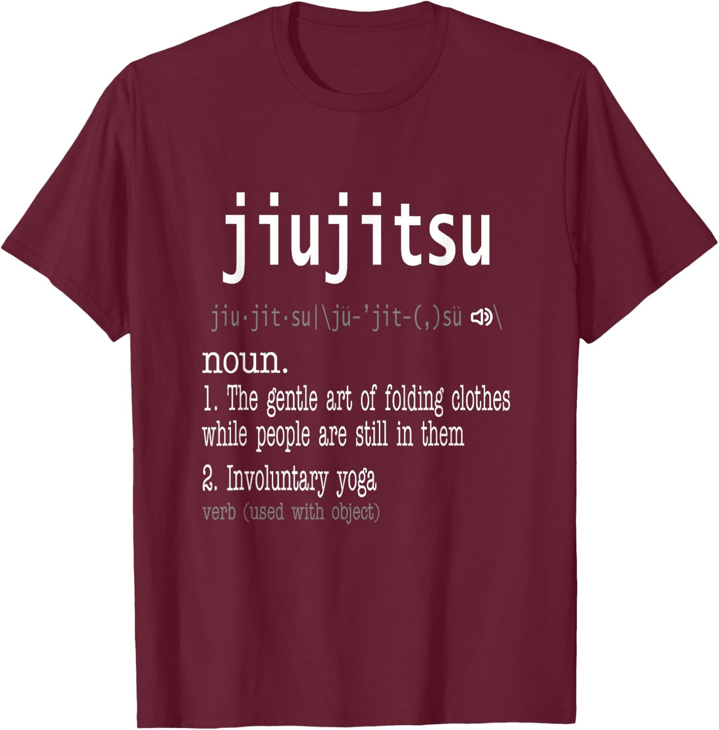 Funny Jiu Jitsu Definition MMA BJJ noun T-Shirt - T-Shirt | Maroon