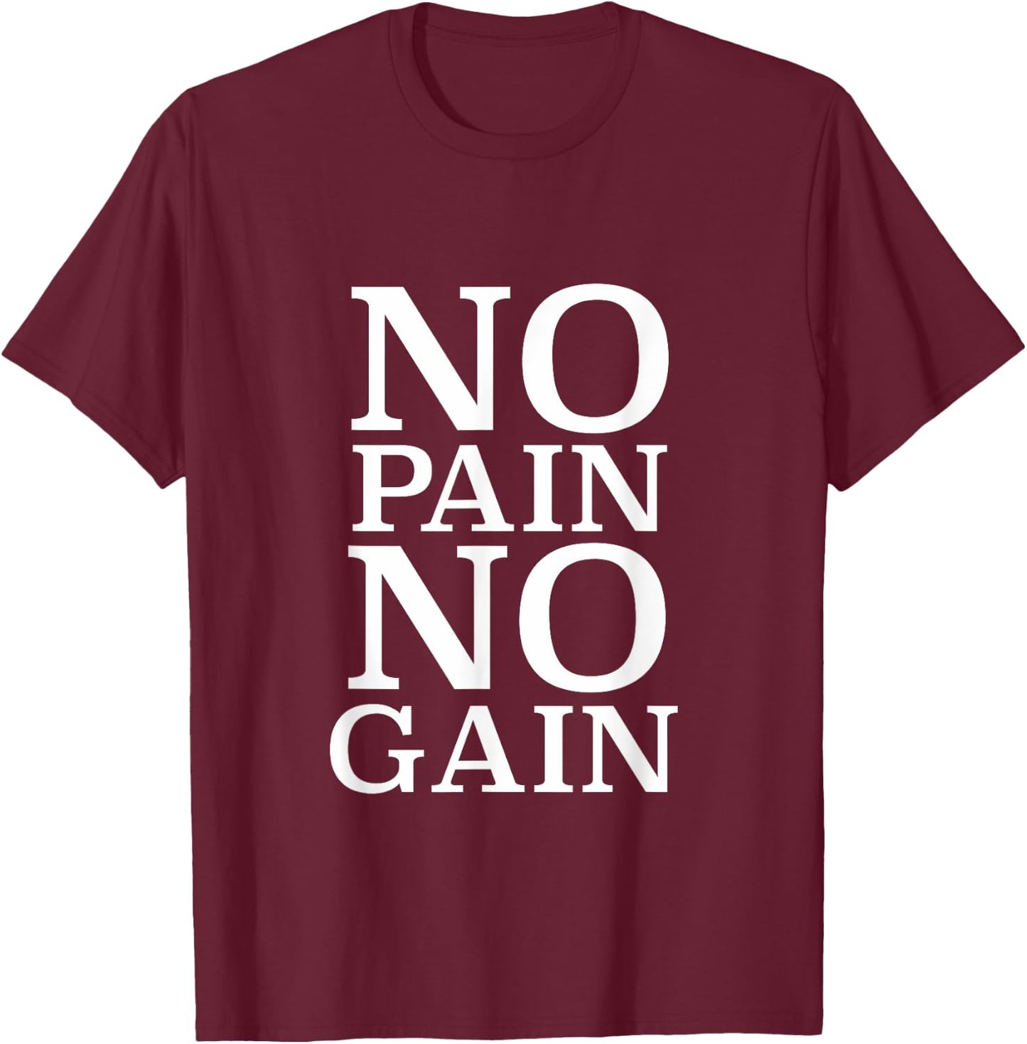 No Pain No Gain Motivation T-Shirt - T-Shirt | Maroon