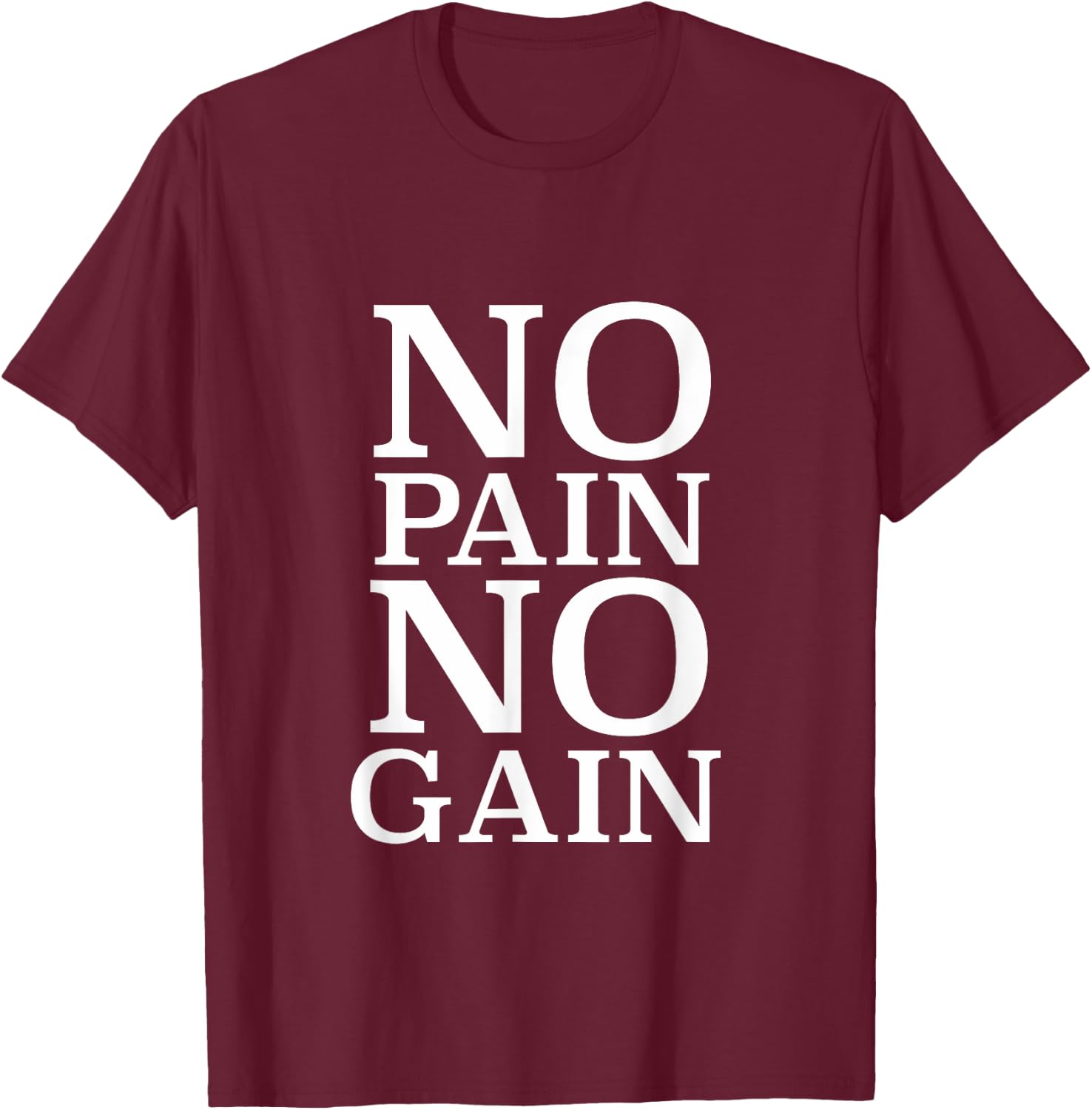 No Pain No Gain Motivation T-Shirt - T-Shirt | Maroon