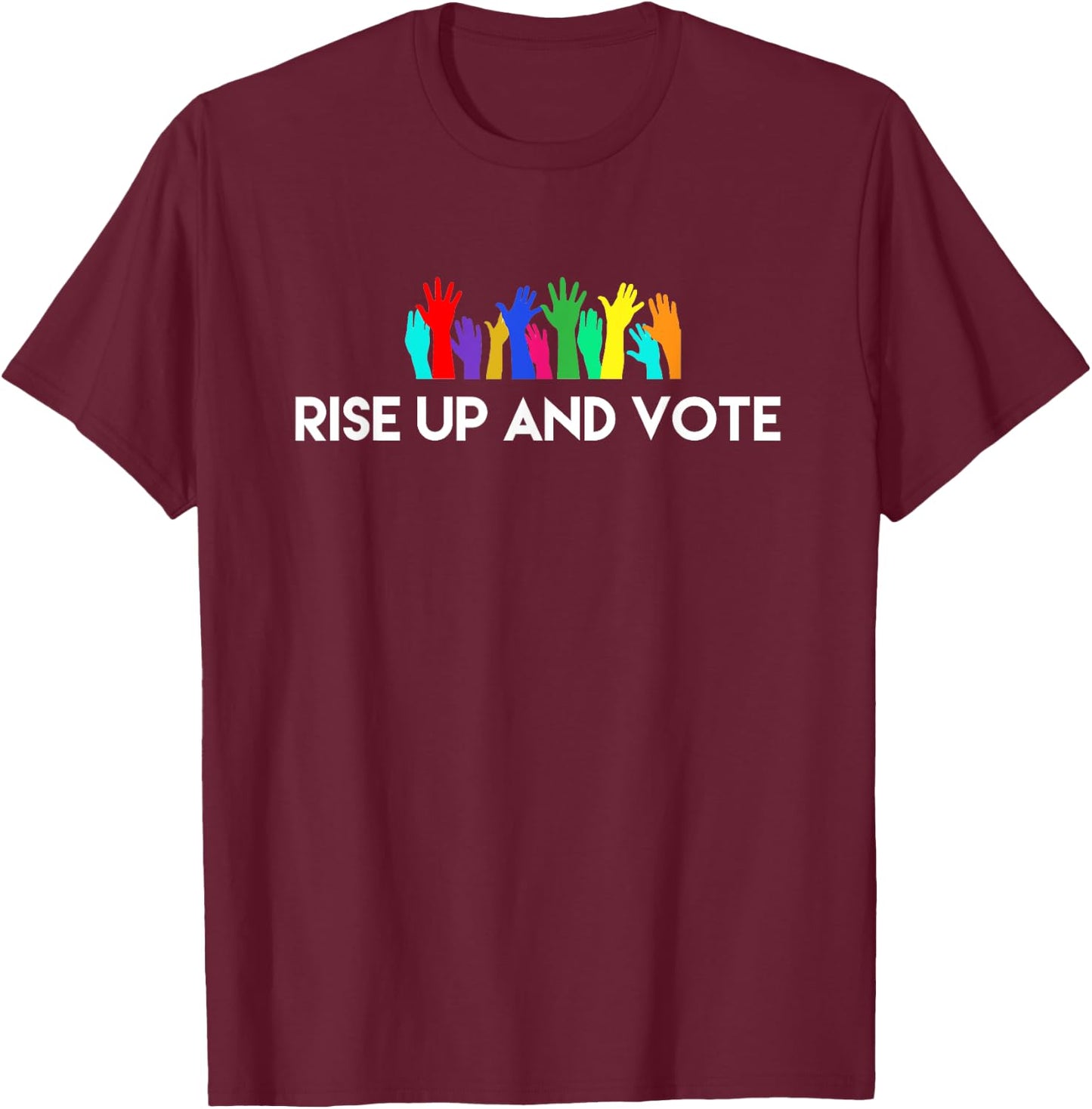 Rise Up and Vote T-Shirt - T-Shirt | Maroon