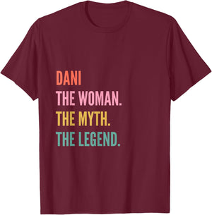 Funny First Name Design Woman Myth Legend - Dani T-Shirt - T-Shirt | Maroon