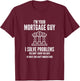 I'm Your Mortgage Guy | Mortgage Broker & Banker T-Shirt - T-Shirt | Maroon