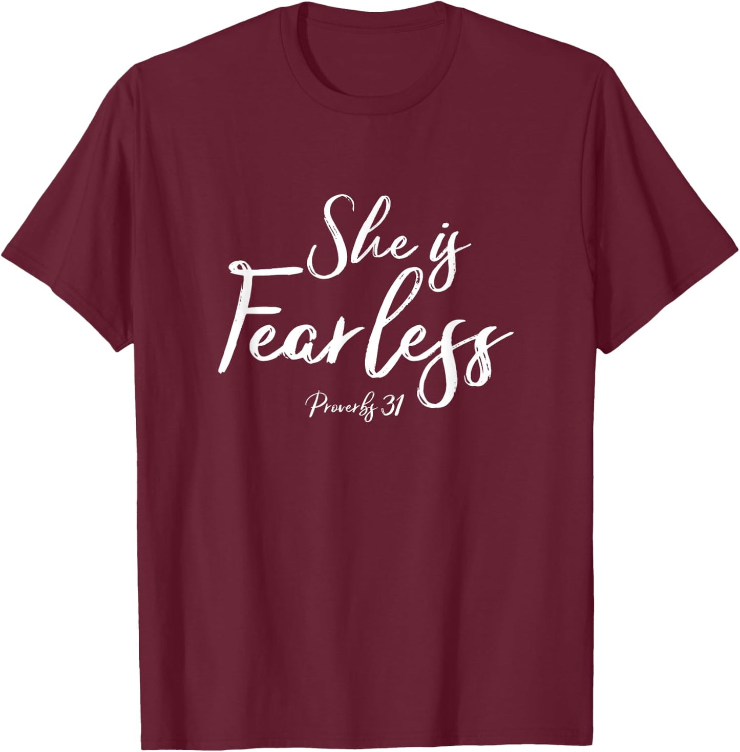 She is fearless Proverbs 31 shirt T-Shirt - T-Shirt | Maroon