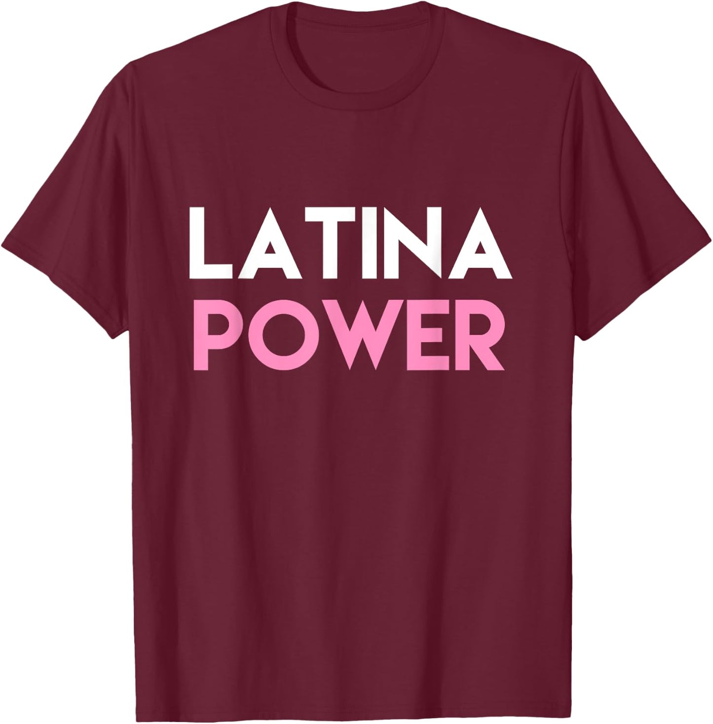 Powerful Latina Power Hispanic Shirts T-Shirt - T-Shirt | Maroon