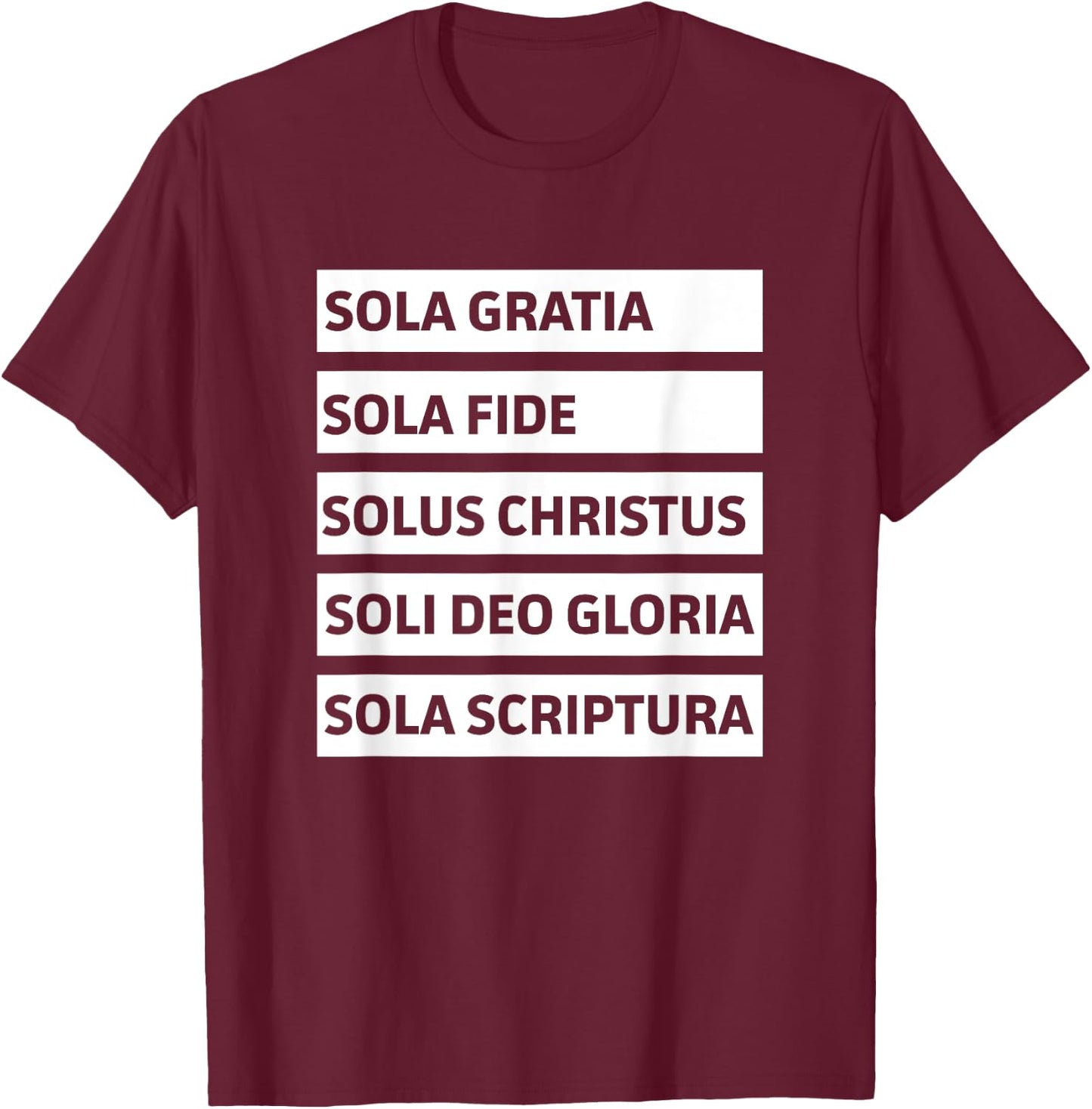 Five Solas - Sola Gratia Sola Fide Soli Deo Gloria Christian T-Shirt - T-Shirt | Maroon
