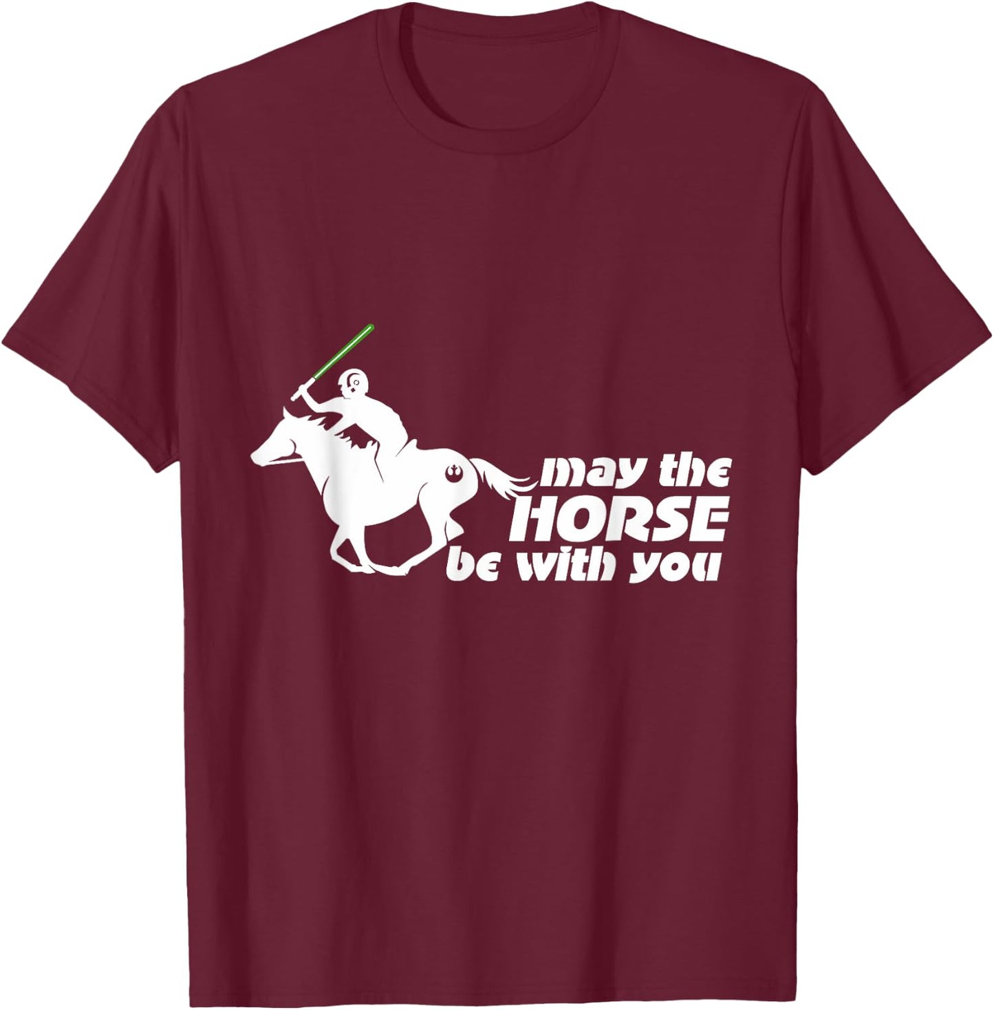 May the Horse Be With You | Equestrian Geek T-Shirt - T-Shirt | Maroon