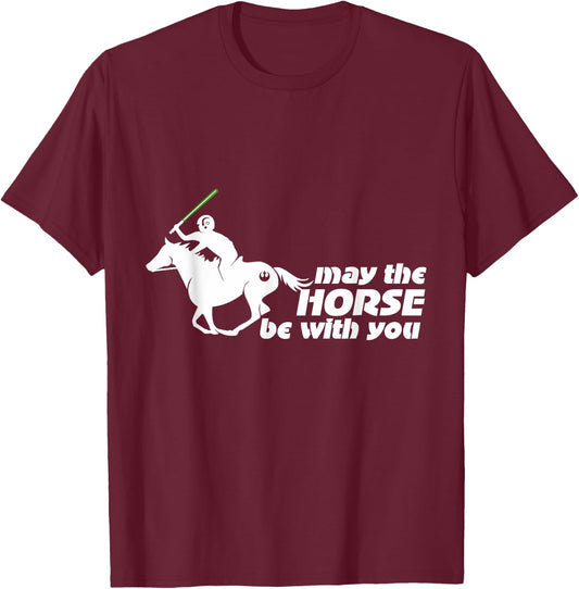 May the Horse Be With You | Equestrian Geek T-Shirt - T-Shirt | Maroon