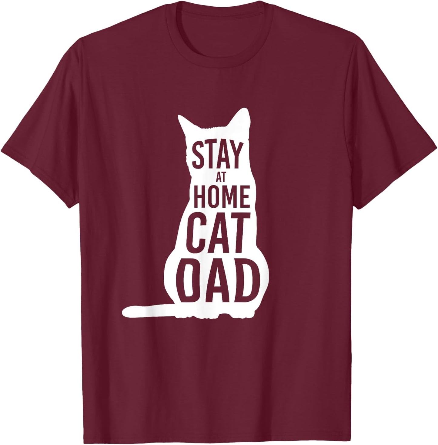 Stay at Home Cat Dad Shirt for Cat Dads T-Shirt - T-Shirt | Maroon