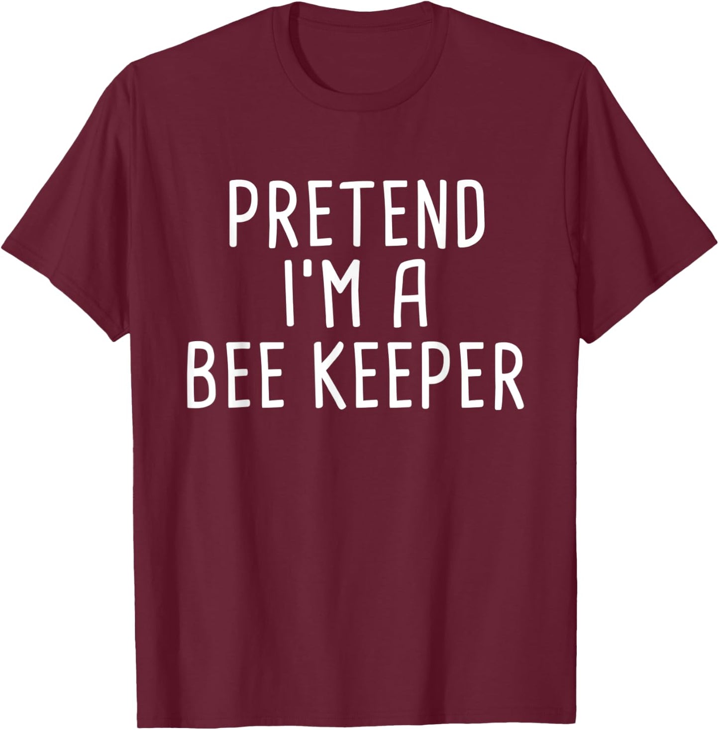 Pretend I'm A Bee Keeper Funny Lazy Halloween Costume T-Shirt - T-Shirt | Maroon