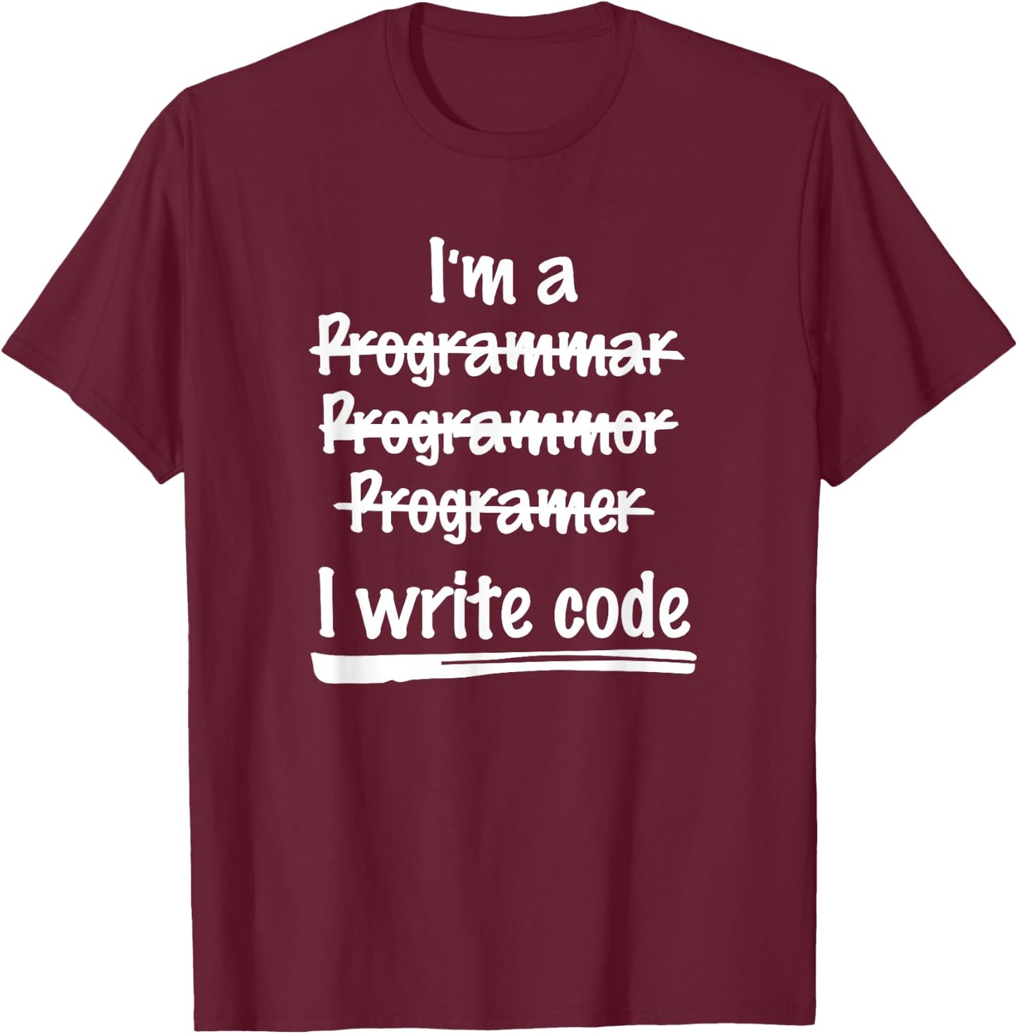 Funny Programmer - I Write Code Program Te T-Shirt - T-Shirt | Maroon