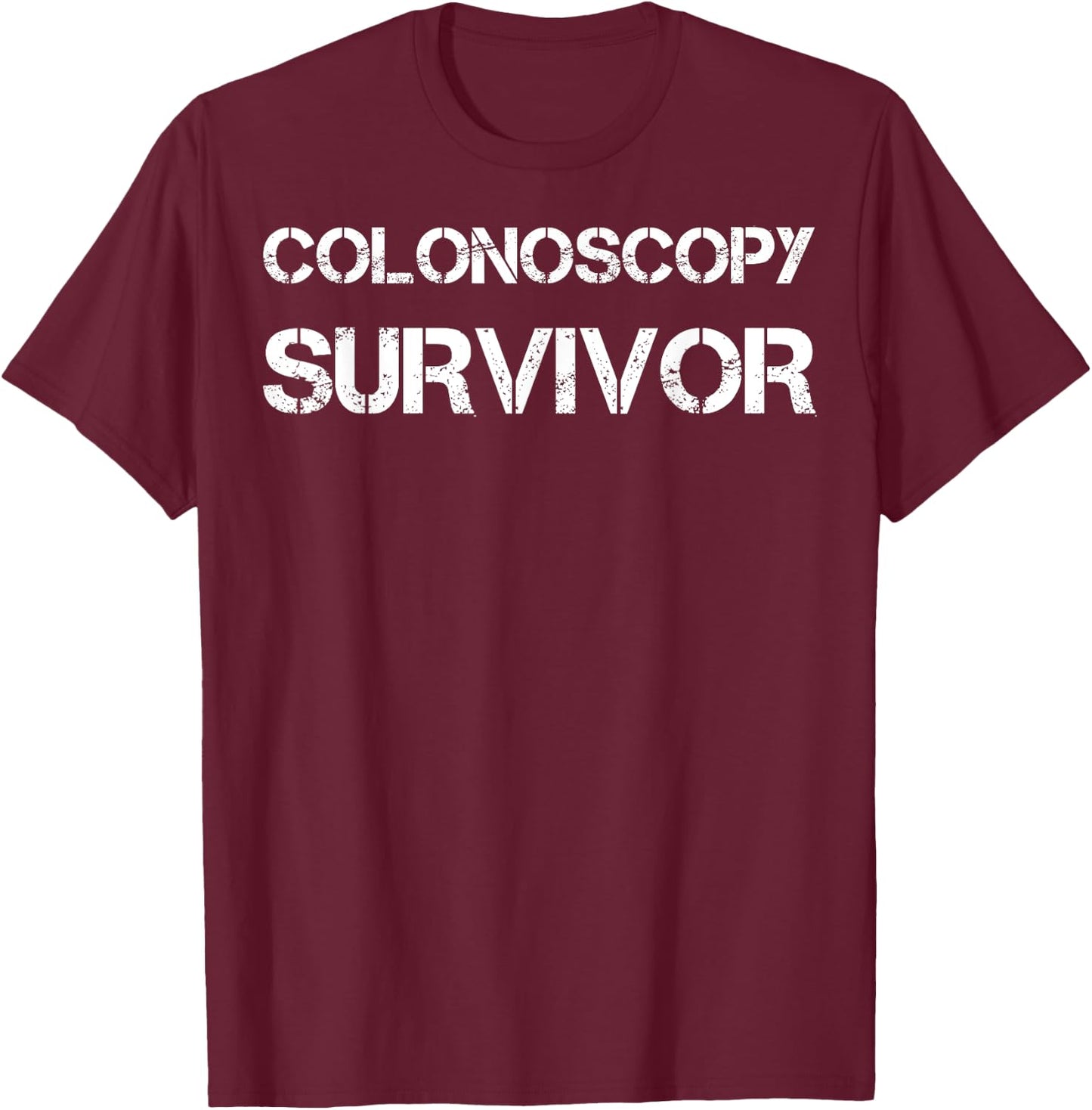Colonoscopy Survivor for Colon Cancer Awareness T-Shirt - T-Shirt | Maroon
