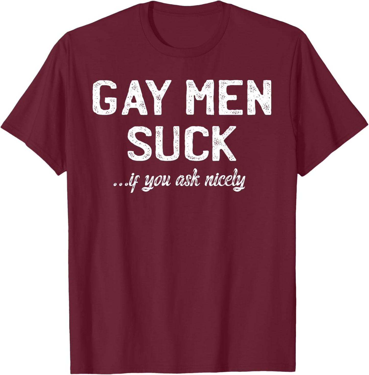 Gay Men Suck If You Ask Nicely I Lesbian Pride CSD Funny T-Shirt - T-Shirt | Maroon