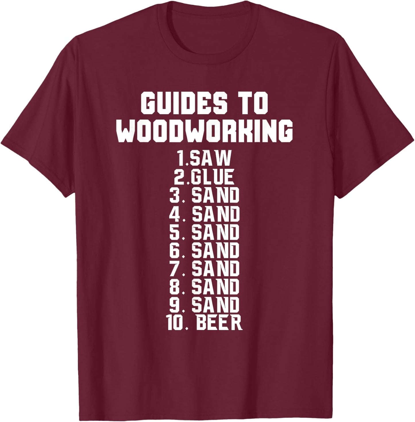 Woodworker Funny - Guides To Woodworking Saw Glue Sand Beer T-Shirt - T-Shirt | Maroon