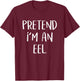 Pretend I'm An Eel Costume Funny Fish Halloween Party T-Shirt - T-Shirt | Maroon