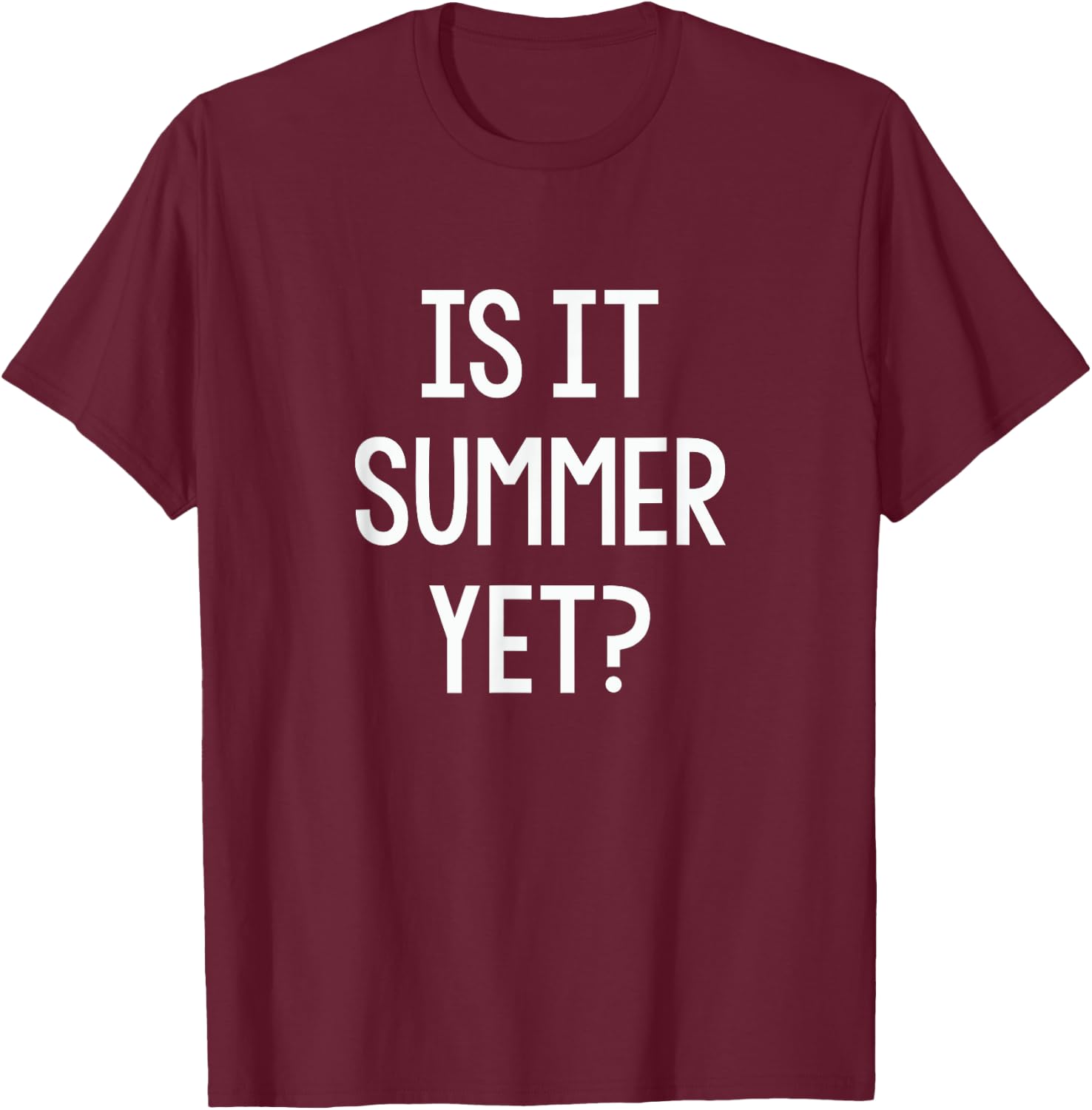 Is It Summer Yet Funny Student Teacher School Break Women Girls Kids T-Shirt - T-Shirt | Maroon