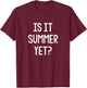 Is It Summer Yet Funny Student Teacher School Break Women Girls Kids T-Shirt - T-Shirt | Maroon