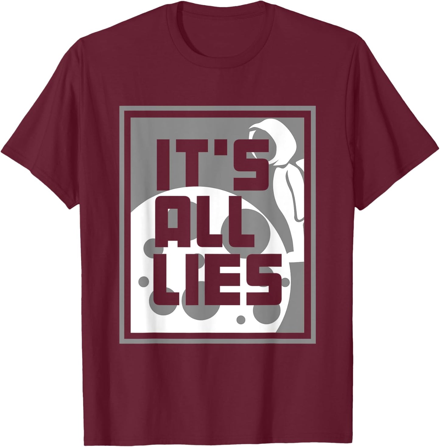Fake Moon Landing Gift A Conspiracy Theorist T-Shirt - T-Shirt | Maroon