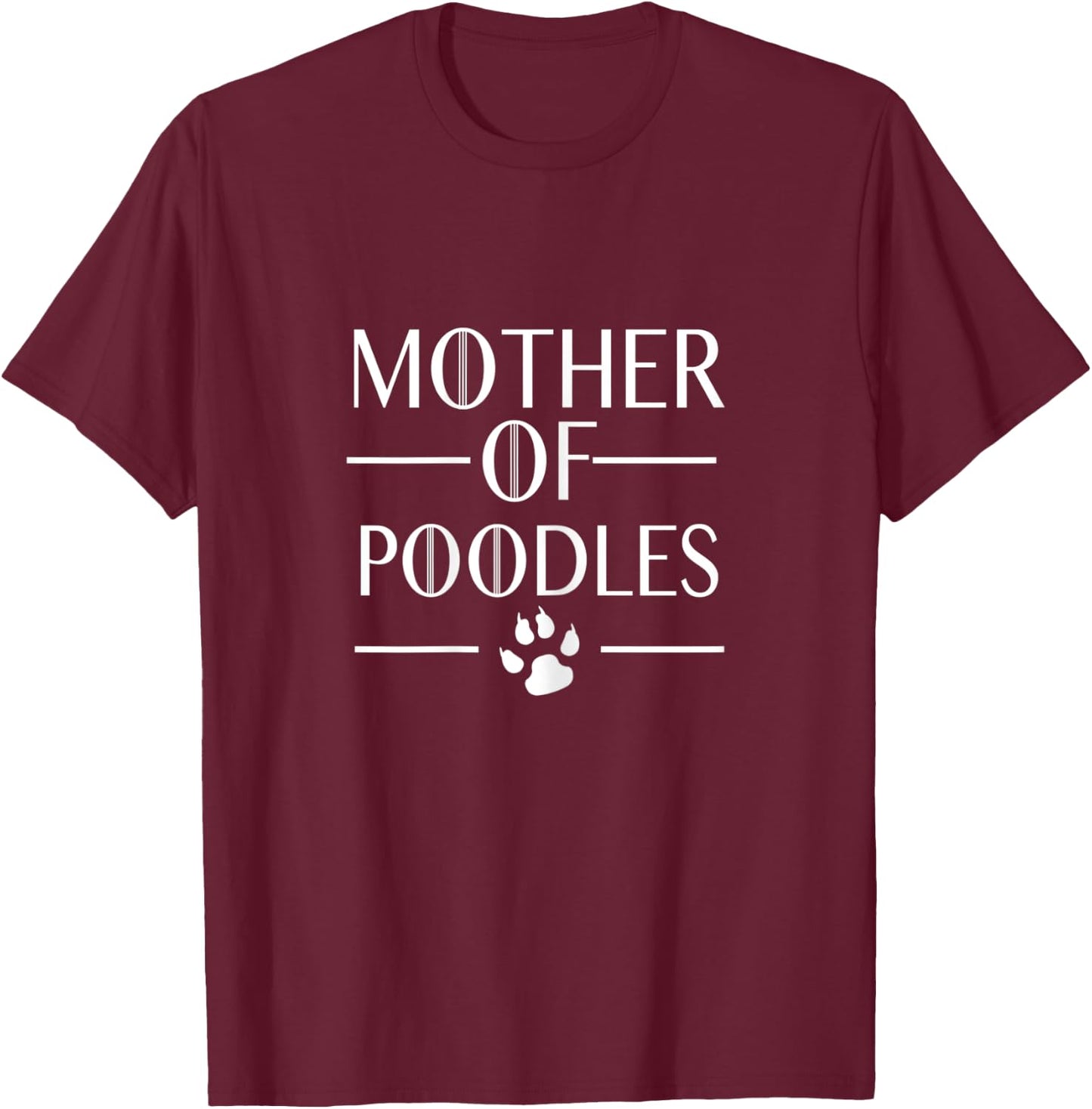 Funny Pet Dog Mother of Poodles T-Shirt - T-Shirt | Maroon