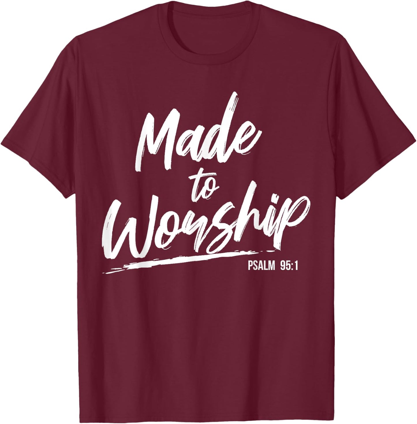 Christian Worship Leader Faith & Praise Psalm Verse Gift T-Shirt - T-Shirt | Maroon