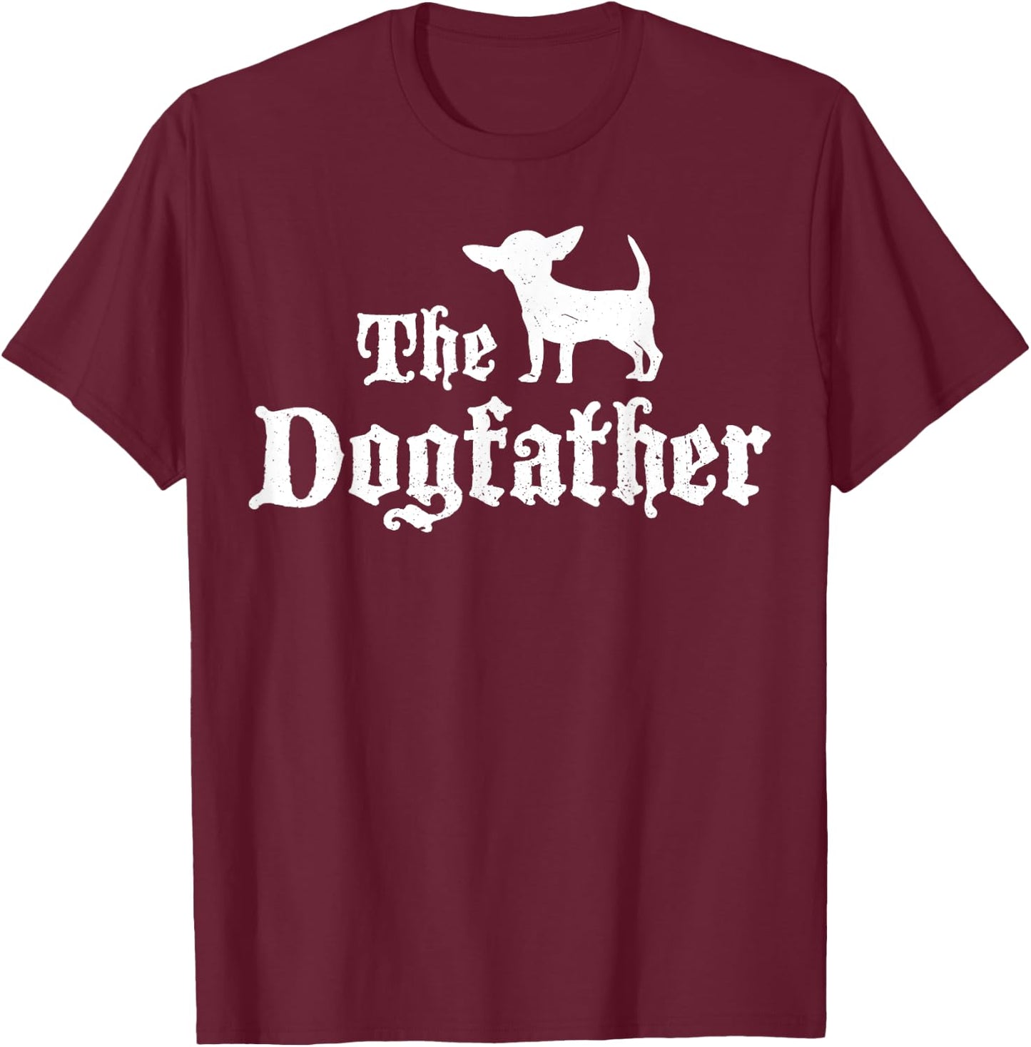 Chiweenie Dog , Funny Dogfather Design Men Women T-Shirt - T-Shirt | Maroon