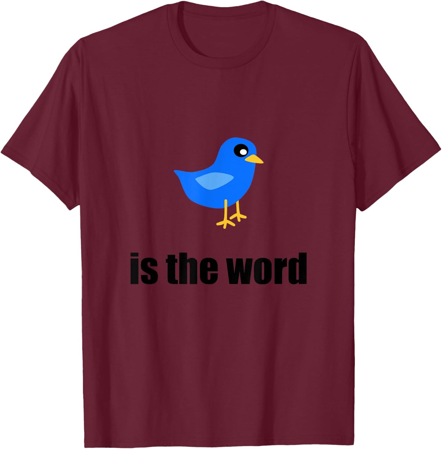 Bird is the word Graphic Novelty Short Sleeve Ironic T-Shirt - T-Shirt | Maroon