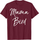 Mama Bird Shirt Funny Mother's Day Gift Toddler Mom Shirt T-Shirt - T-Shirt | Maroon