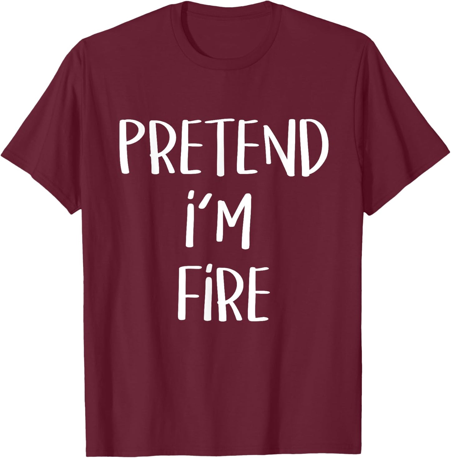Pretend I'm Fire Element Costume Funny Halloween Party T-Shirt - T-Shirt | Maroon