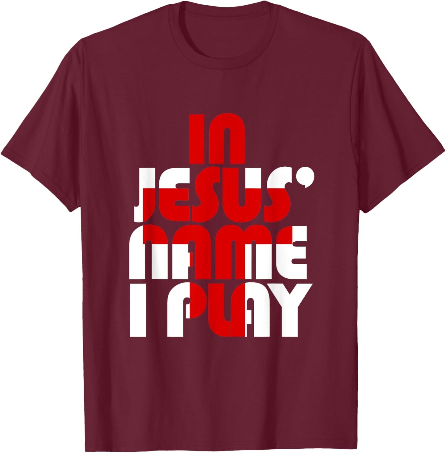 Christian Athlete Sports: In Jesus Name I Play T-Shirt - T-Shirt | Maroon
