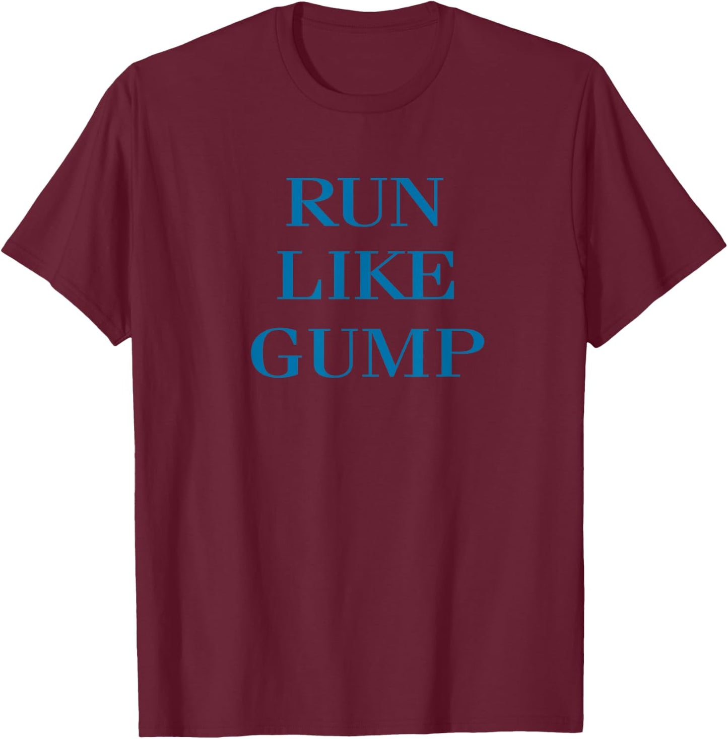Funny for Runners Run Like Gump Men Women Kids T-Shirt - T-Shirt | Maroon