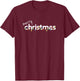 Christmas Shirts Women Kids | Merry Xmas Shirt Idea T-Shirt - T-Shirt | Maroon