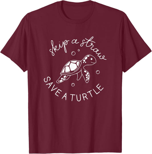Skip A Straw Save A Turtle Shirt Save The Turtles T-Shirt - T-Shirt | Maroon