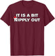It is a Bit Nipply Out Funny Christmas Movie Quote T-Shirt - T-Shirt | Maroon