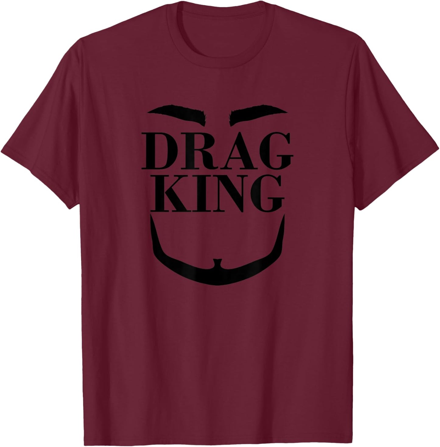 Pride Drag King T-Shirt - T-Shirt | Maroon