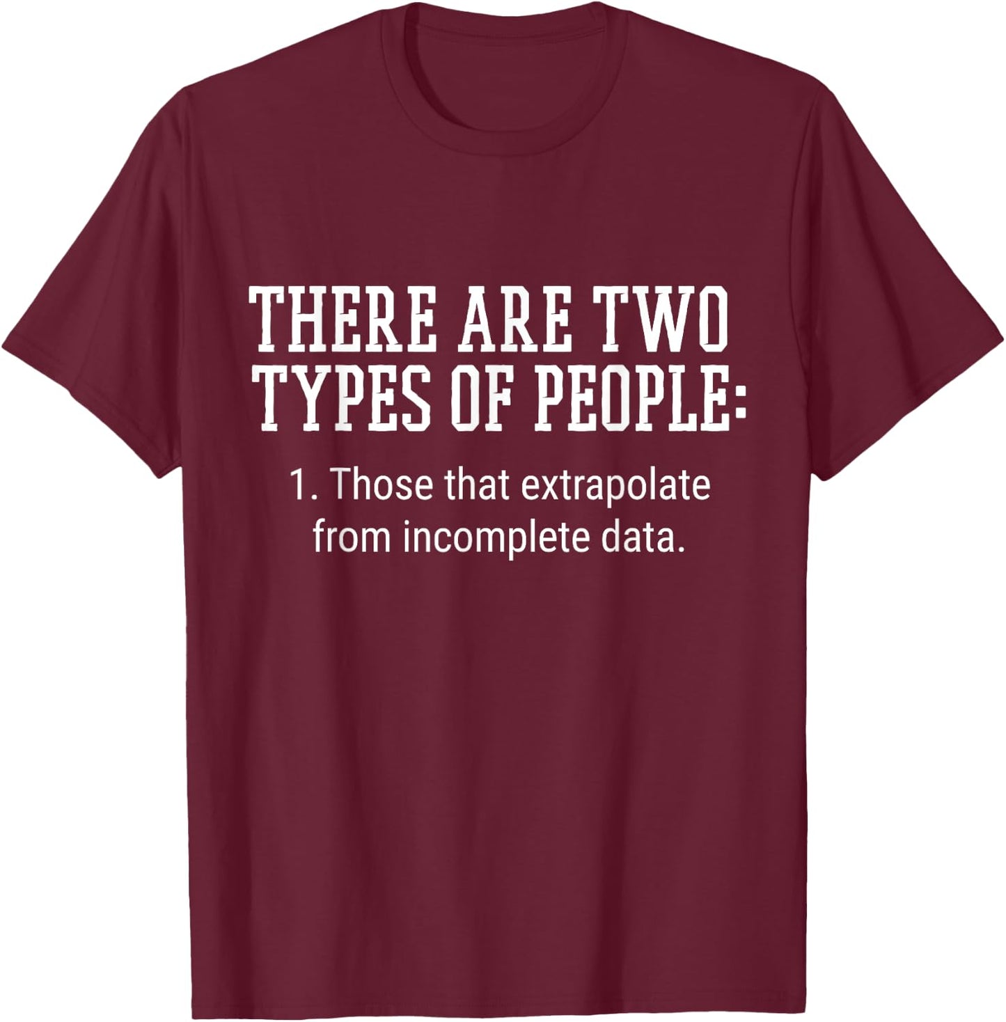 There Are Two types of People T-Shirt - T-Shirt | Maroon