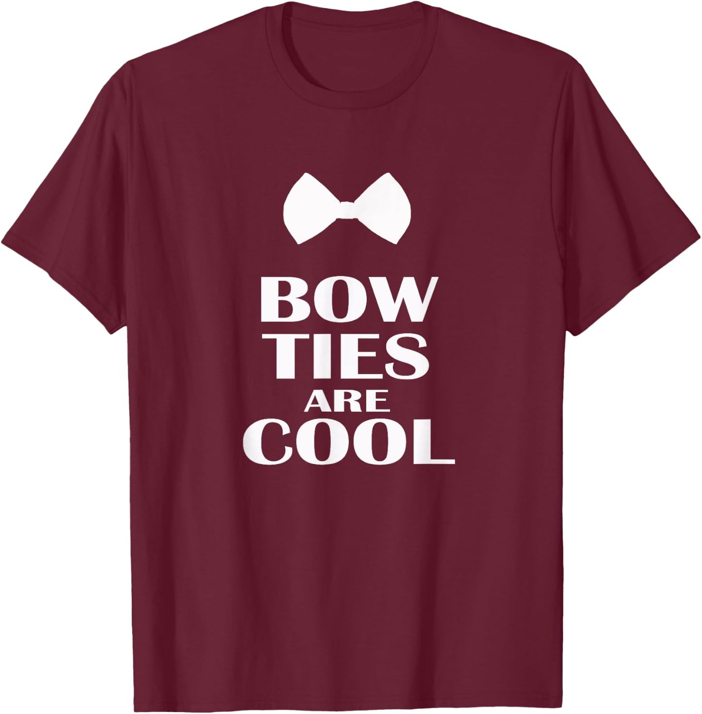 Bow Ties Are Cool Funny Bow Tie Nerd Geek T-Shirt - T-Shirt | Maroon