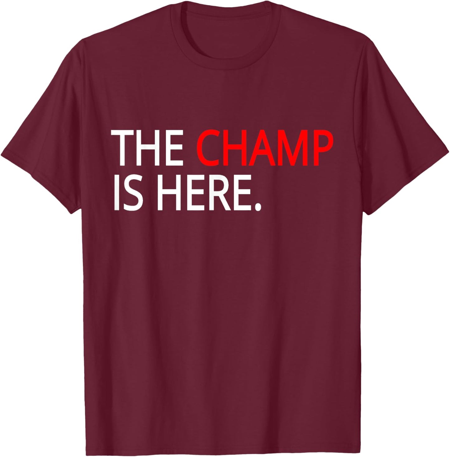 The champ is here - gym T-Shirt - T-Shirt | Maroon