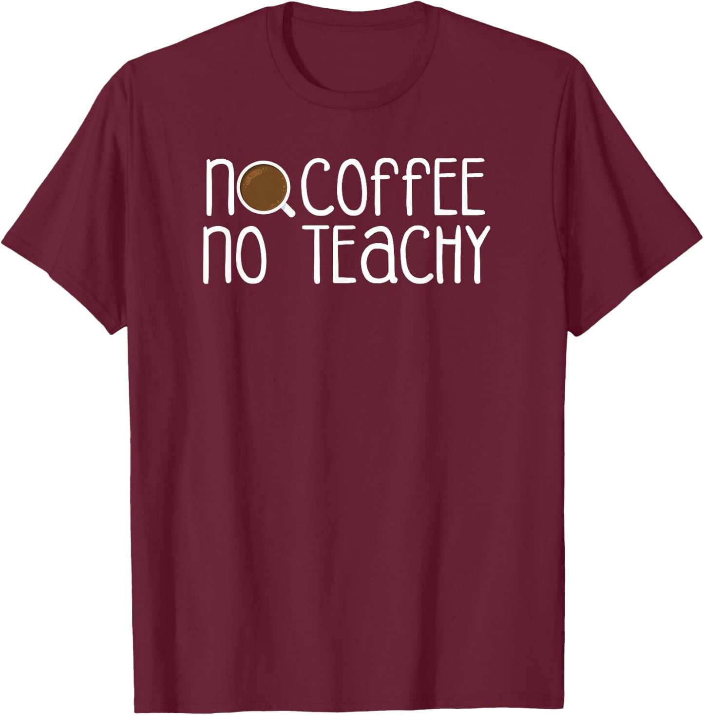 No Coffee No Teachy - Sassy Teacher Women Kids T-Shirt - T-Shirt | Maroon