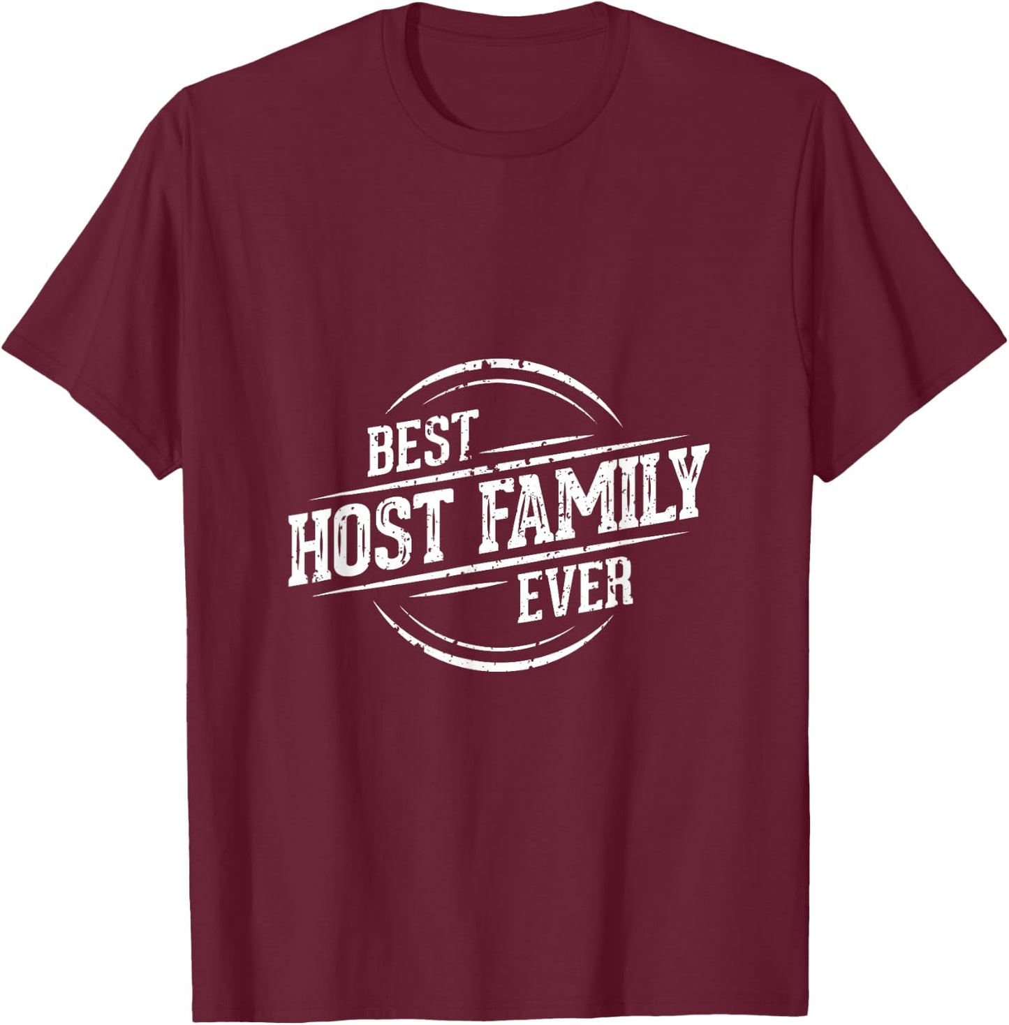 Best Host Family Ever Shirt - Gift host families T-Shirt - T-Shirt | Maroon