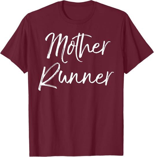 Mother Runner Shirt Funny Cute Running Shirt for Mom Workout T-Shirt - T-Shirt | Maroon